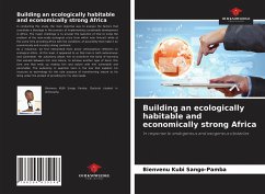 Building an ecologically habitable and economically strong Africa - Kubi Sango-Pamba, Bienvenu