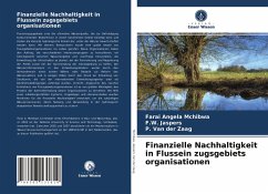 Finanzielle Nachhaltigkeit in Flussein zugsgebiets organisationen - Mchibwa, Farai Angela;Jaspers, F.W.;Van der Zaag, P.