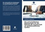 Die wirtschaftlichen Bedingungen für die Bildung der Gesellschaft als gesellschaftliches System