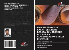 UNA SELEZIONE DI CARATTERISTICHE BASATA SUL SEGNALE ECG PER LA CLASSIFICAZIONE DELLE DISRITMIE - C, Ganesh Babu;Rajaguru, Harikumar;M, Kalaiyarasi