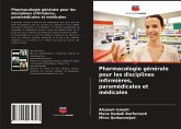 Pharmacologie générale pour les disciplines infirmières, paramédicales et médicales