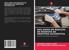 SEIS SIGMA EM REDUÇÃO DE RESÍDUOS NA INDÚSTRIA AUTOMOTIVA - Lerma Flores, Armando;Fuentes Morales, Ma. Concepción