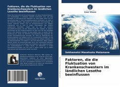 Faktoren, die die Fluktuation von Krankenschwestern im ländlichen Lesotho beeinflussen - Matamane, Sekhametsi Masetsoto