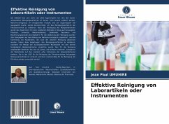 Effektive Reinigung von Laborartikeln oder Instrumenten - Umuhire, Jean Paul
