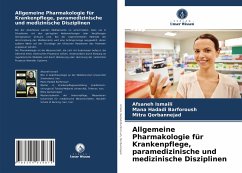 Allgemeine Pharmakologie für Krankenpflege, paramedizinische und medizinische Disziplinen - Ismaili, Afsaneh;Hadadi Barforoush, Mana;Qorbannejad, Mitra