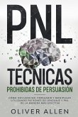 PNL Técnicas prohibidas de Persuasión