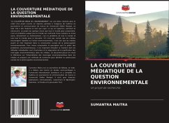 LA COUVERTURE MÉDIATIQUE DE LA QUESTION ENVIRONNEMENTALE - Maitra, Sumantra