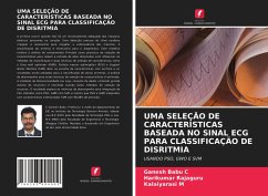 UMA SELEÇÃO DE CARACTERÍSTICAS BASEADA NO SINAL ECG PARA CLASSIFICAÇÃO DE DISRITMIA - C, Ganesh Babu;Rajaguru, Harikumar;M, Kalaiyarasi