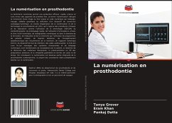 La numérisation en prosthodontie - Grover, Tanya;Khan, Eram;Datta, Pankaj