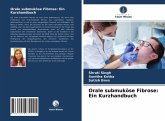 Orale submuköse Fibrose: Ein Kurzhandbuch