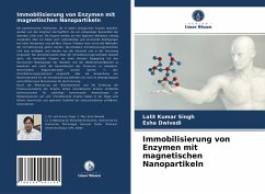 Immobilisierung von Enzymen mit magnetischen Nanopartikeln - Singh, Lalit Kumar;Dwivedi, Esha