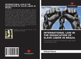 INTERNATIONAL LAW IN THE ERADICATION OF SLAVE LABOR IN BRAZIL