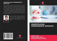 ODONTOLOGIA MINIMAMENTE INVASIVA - Jain, Kanika;Bhatt, Vijaya Dhar;Juneja, Shubhra Malik