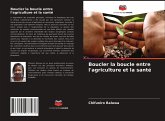 Boucler la boucle entre l'agriculture et la santé