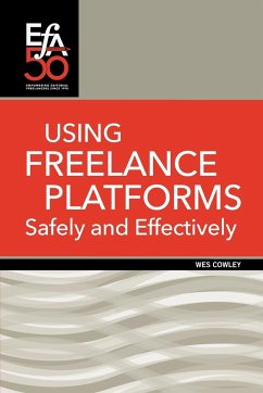 Using Freelance Platforms Safely and Effectively - Cowley, Wes