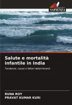 Salute e mortalità infantile in India - Roy, Runa;Kumar Kuri, Pravat