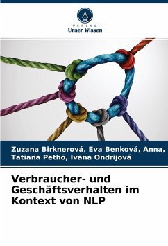 Verbraucher- und Geschäftsverhalten im Kontext von NLP - Anna,, Zuzana Birknerová, Eva Benková,;Ivana Ondrijová, Tatiana Pethö,