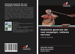 Anatomia generale dei vasi sanguigni, sistema nervoso - Ismaili, Afsaneh;Jafari, Mehrshad;Horri, Elahe