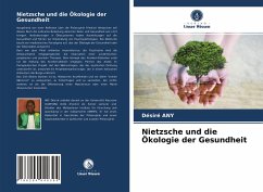 Nietzsche und die Ökologie der Gesundheit - ANY, Désiré