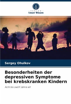 Besonderheiten der depressiven Symptome bei krebskranken Kindern - Ohulkov, Sergey