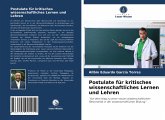 Postulate für kritisches wissenschaftliches Lernen und Lehren