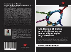 Leadership of classic organizations versus leadership of agile organizations - Bucataru, Cristina-Gabriela