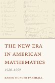 The New Era in American Mathematics, 1920-1950 (eBook, ePUB)