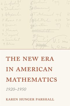 The New Era in American Mathematics, 1920-1950 (eBook, PDF) - Parshall, Karen Hunger