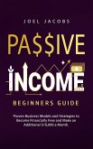 Passive Income - Beginners Guide: Proven Business Models and Strategies to Become Financially Free and Make an Additional $10,000 a Month (eBook, ePUB)