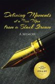 Defining Moments of a Free Man from a Black Stream: A Memoir (eBook, ePUB)