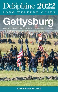 Gettysburg - The Delaplaine 2022 Long Weekend Guide (Long Weekend Guides) (eBook, ePUB) - Delaplaine, Andrew