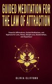 Guided Meditation for The Law of Attraction: Powerful Affirmations, Guided Meditation, and Hypnosis for Love, Money, Weight Loss, Relationships, and Happiness! (eBook, ePUB)