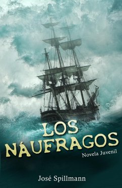 Los Náufragos: Novela juvenil (eBook, ePUB) - Spillmann, José