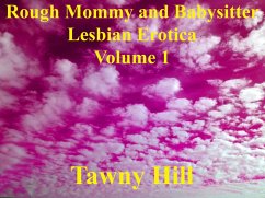 Cover Rough Mommy and Babysitter Lesbian Erotica Volume 1 (eBook, ePUB)