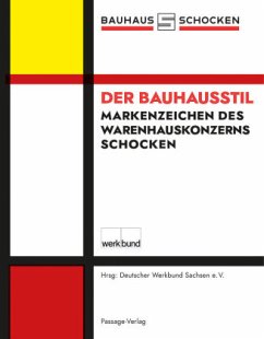 Der Bauhausstil - Markenzeichen des Schocken-Warenhauskonzerns - Beutmann, Jens;Dietrich, Jens;Geßner, Ludwig