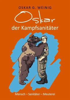 Oskar, der Kampfsanitäter (eBook, ePUB) - Weinig, Oskar G.