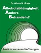 Alkoholabhängigkeit anders behandeln? - Bild 1