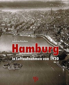 Hamburg in Luftaufnahmen von 1930 Bd. II - Paschen, Joachim