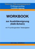 Modernes Führungsmanagement Prüfungscoaching Ausbildereignung Workbook zur Ausbildereignung (AdA-Schein) mit 70 prüfungs