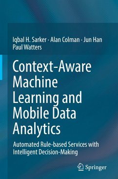 Context-Aware Machine Learning and Mobile Data Analytics - Sarker, Iqbal;Colman, Alan;Han, Jun