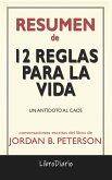 12 Reglas Para La Vida: Un Antídoto Al Caos de Jordan B. Peterson: Conversaciones Escritas (eBook, ePUB)