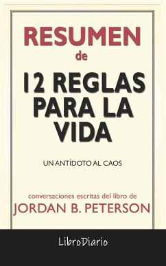 12 Reglas Para La Vida: Un Antídoto Al Caos de Jordan B. Peterson: Conversaciones Escritas (eBook, ePUB) - LibroDiario