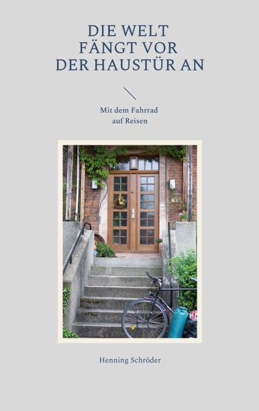 Die Welt fängt vor der Haustür an (eBook, ePUB) Die Welt fängt vor der Haustür an (eBook, ePUB)