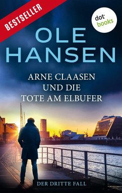 Arne Claasen und die Tote am Elbufer / Arne Claasen Bd.3 (eBook, ePUB) - Hansen, Ole