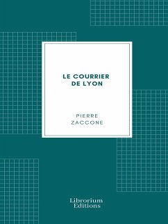 Le Courrier de Lyon (eBook, ePUB) - Zaccone, Pierre