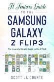 A Senior's Guide to the Samsung Galaxy Z Flip3: An Insanely Easy Guide to the Z Flip3 (eBook, ePUB)