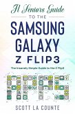 A Senior's Guide to the Samsung Galaxy Z Flip3: An Insanely Easy Guide to the Z Flip3 (eBook, ePUB)