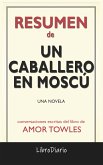 Un Caballero En Moscú: Una Novela de Amor Towles: Conversaciones Escritas (eBook, ePUB)