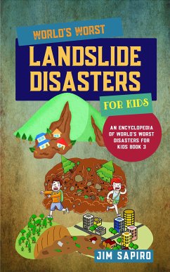 World’s Worst Landslide Disasters for Kids (An Encyclopedia of World's Worst Disasters for Kids Book 3) (fixed-layout eBook, ePUB) - Sapiro, Jim