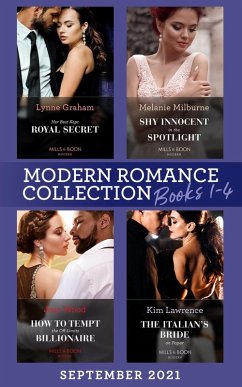 Modern Romance September 2021 Books 1-4: Her Best Kept Royal Secret (Heirs for Royal Brothers) / Shy Innocent in the Spotlight / How to Tempt the Off-Limits Billionaire / The Italian's Bride on Paper (eBook, ePUB) - Graham, Lynne; Milburne, Melanie; Wood, Joss; Lawrence, Kim
